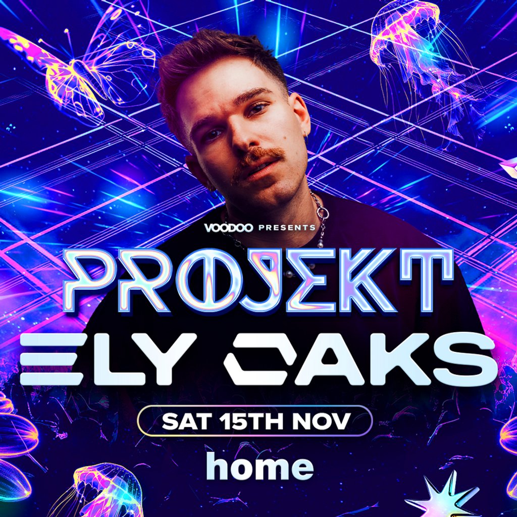 PROJEKT Saturdays - ELY OAKS Headline Set @ Home