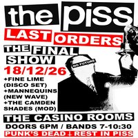 The Piss: Last Orders - The FINAL Show - Friday 18 December 2026