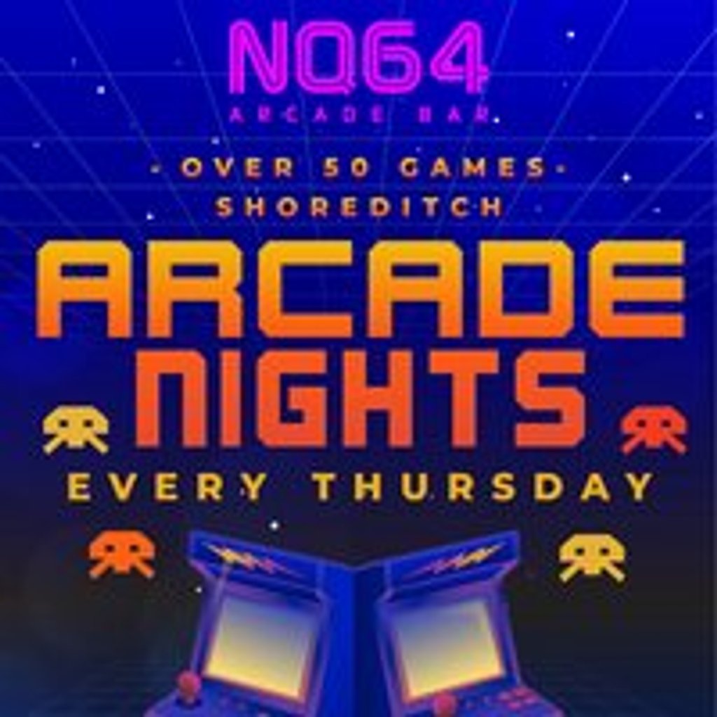 Arcade Nights at NQ64 Shoreditch - Thursday 17th July