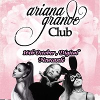 Ariana Grande Club (Newcastle) at Digital Newcastle