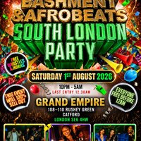 Bashment & Afrobeats - South London Party - Everyone Free Before at GRAND EMPIRE