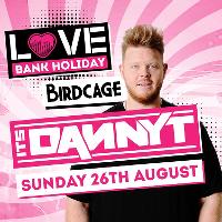 love bank holiday with DJ Danny T | 2.50 drinks all night at The Birdcage