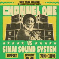 Our Yard: CHANNEL ONE vs SINAI Sound System at The Brickworks