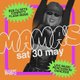 Mama's Saturday // 30th May Event Title Pic