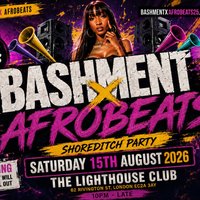 Bashment X Afrobeats - Shoreditch Party at The Lighthouse Bar And Club