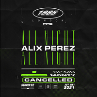 cancelled - Alix Perez All Night Long at Studio 9294