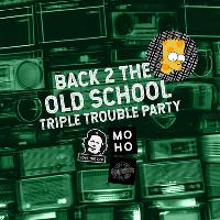 Back 2 The Old School: Triple Trouble Party (Free)