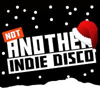 Not Another Indie Disco - Christmas Kick Off!