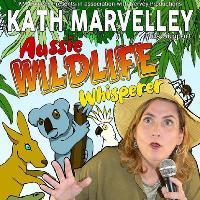 Kath Marvelley - Aussie Wildlife Whisperer