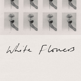 White Flowers - Socially Distanced Show - Matinee