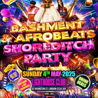 Bashment & Afrobeats - Shoreditch Party Everyone Free Before 11