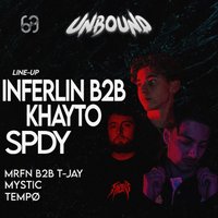 UNBOUND PRESENTS: INFERLIN b2b KHAYTO, SPDY & MORE. at Club 69
