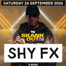 SHY FX & more! SHEFFIELD! Sat 26th Sept