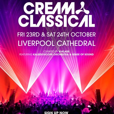 Cream Classical @ Liverpool Cathedral - Friday