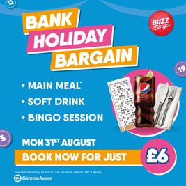 Bank Holiday Bargain - Buzz Bingo Borehamwood 31/08