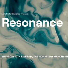 Manchester Camerata Presents: Resonance 