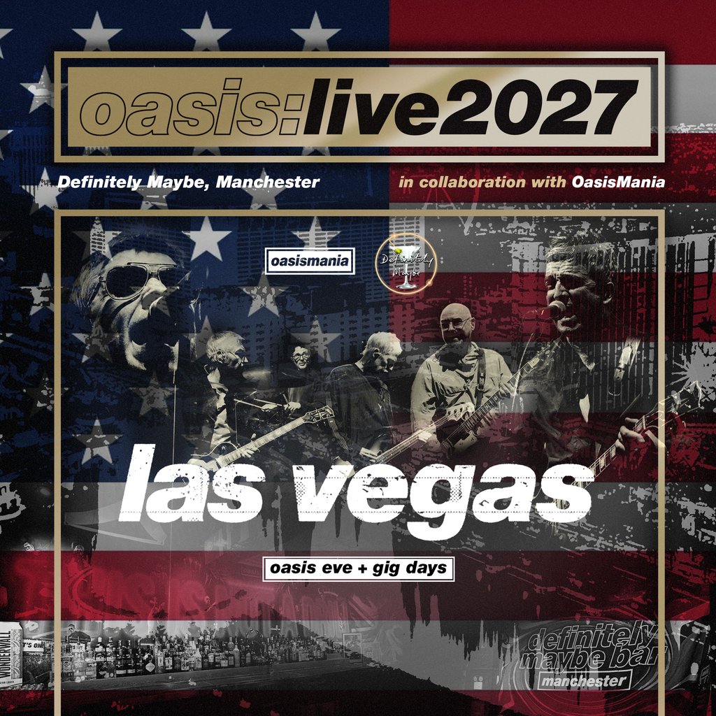 Oasis Live '27 - Las Vegas - Oasis Gig Days - Click for dates!