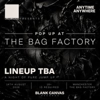 Blank Canvas Presents: Anytime Anywhere - The Bag Factory at The Bag Factory