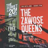 THE ZAWOSE QUEENS (Tanzania) + more tba // The Ferret is 20!