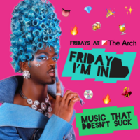 Friday I'm in Love at The Arch