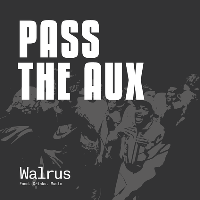 Pass The Aux at Walrus