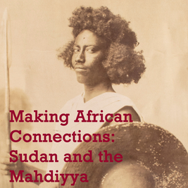 Making African Connections: Sudan and the Mahdiyya