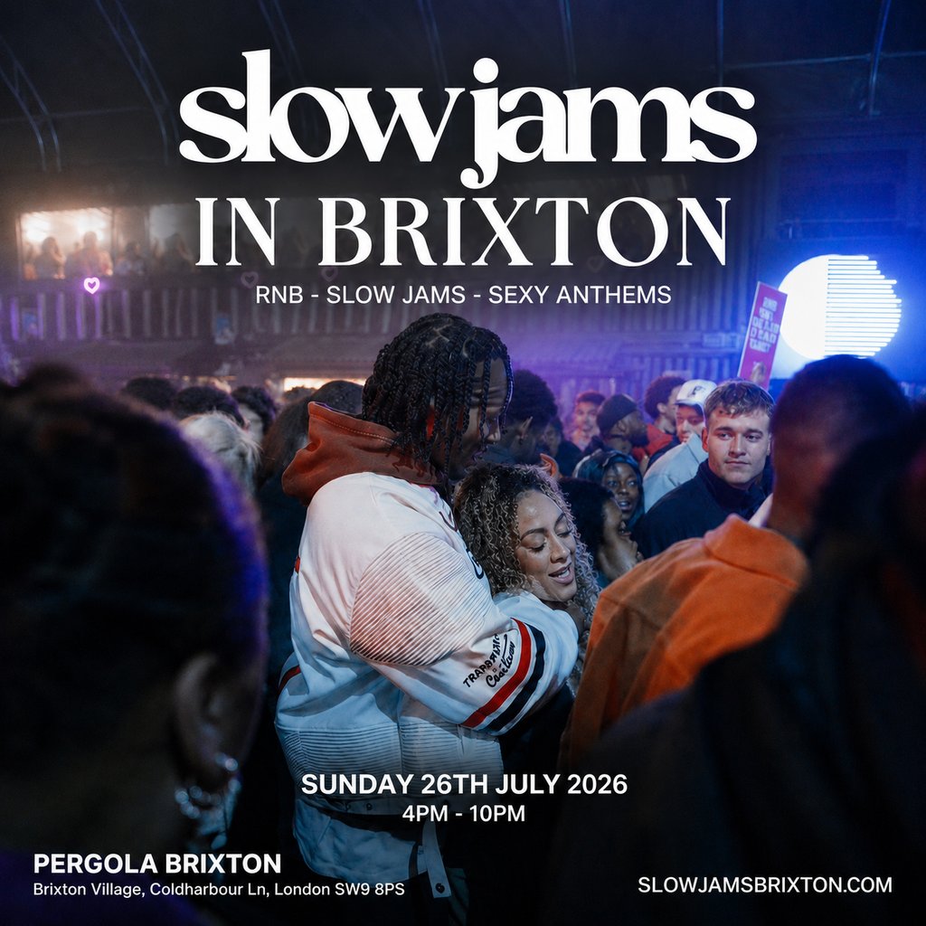 SLOW JAMS BRIXTON - Summer's Sexiest Slow Jams & RnB Day Party