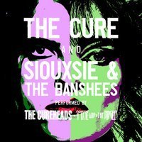 The Cure and Siouxsie and the Banshees performed LIVE at Camp And Furnace