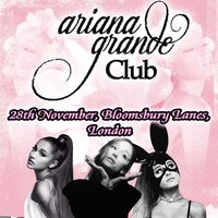 Ariana Grande Club (London)