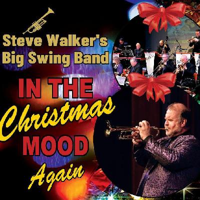 Steve Walker’s Big Swing Band: In the Christmas Mood