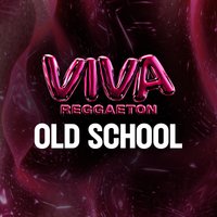 VIVA Reggaeton - Old School