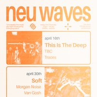 neu waves #144 Soft / Morgan Noise / Van Gosh at The Deco