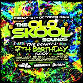 The Old Skool Sounds Belated 7th Birthday Bash