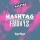 Hashtag Fridays Tiger Tiger Student Sessions Event Title Pic