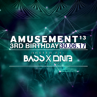Amusement 13 - 3rd Birthday Hosted By: BASS X DNB Collective