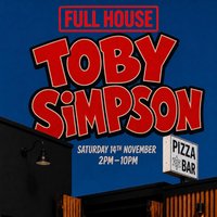 Full House | Toby Simpson | Starlane Pizza bar | 14th November