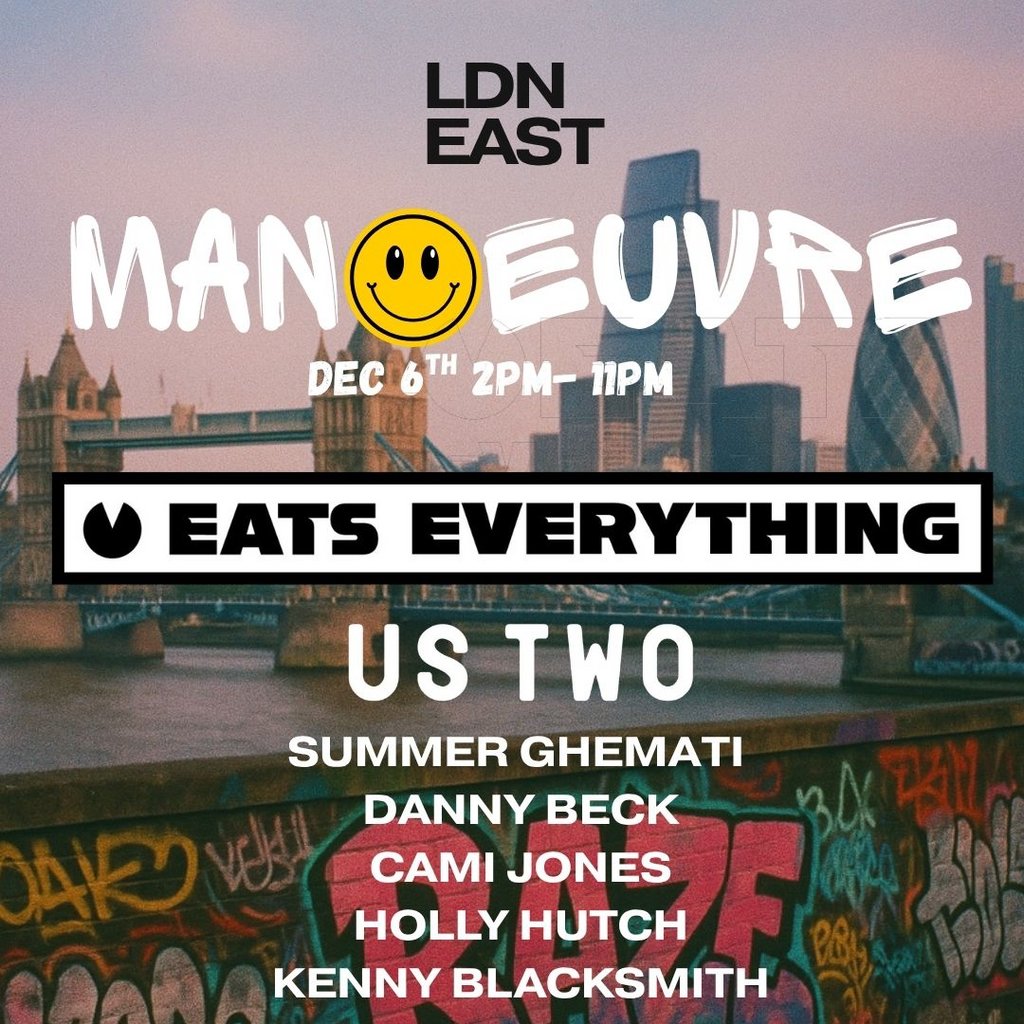 Manoeuvre East London with Eats Everything & Us Two event