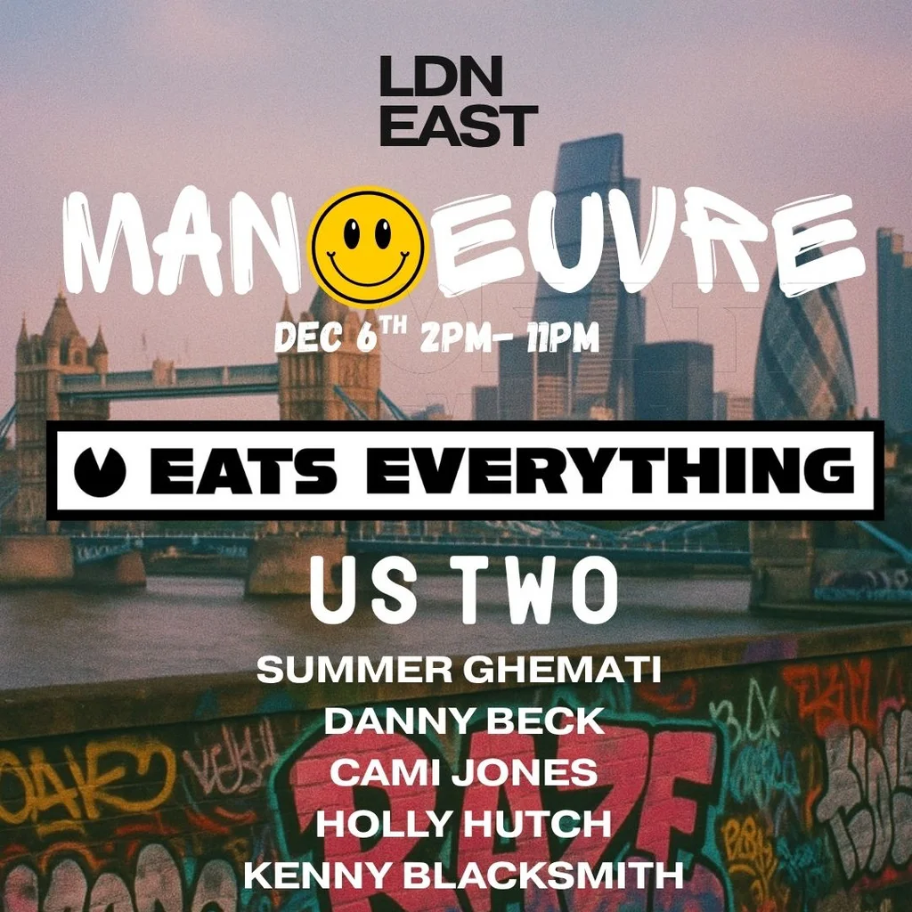 Manoeuvre East London with Eats Everything & Us Two