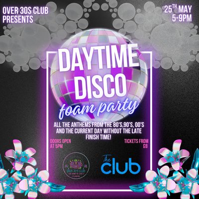 Over 30s Club Presents - Foam Party St Austell