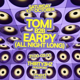 Tomi B2B Earpy (All Night Long) at Thirty3HZ.