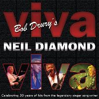 Bob Drury presents: Viva Neil Diamond