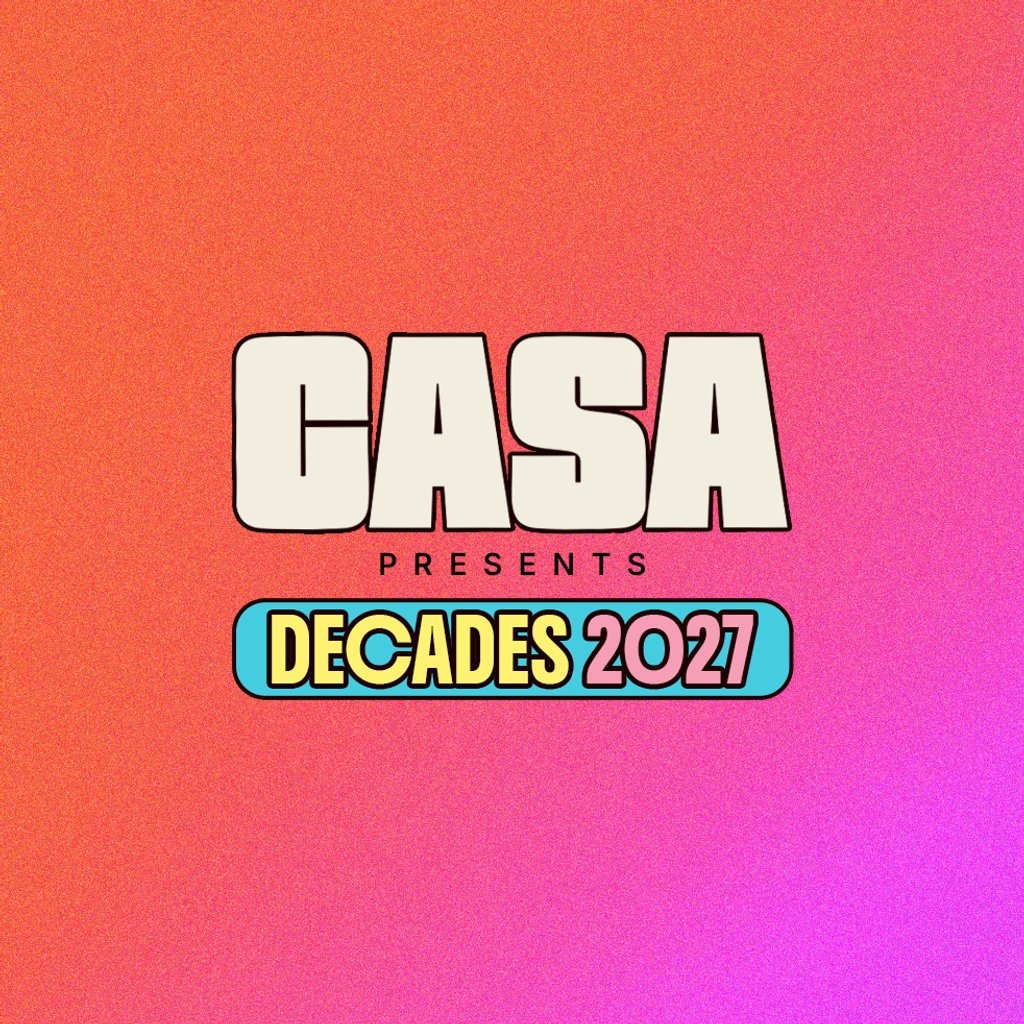 Casa Presents: Decades