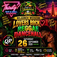 THIRSTY? Relaunch - LOVERS ROCK & REGGAE NIGHT at Thirsty? Blackpool