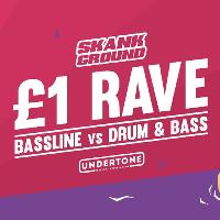 Skank Ground: £1 Rave (Bassline vs DnB)