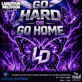 Go Hard or Go Home - A Charity Event for Epilepsy Scotland