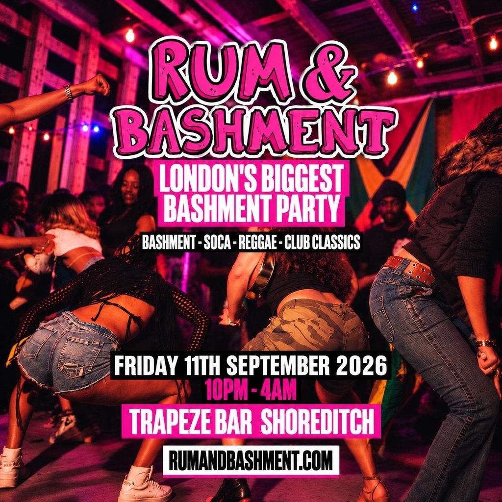 RUM & BASHMENT - London's Wildest Bashment Party