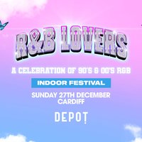 R&B Lovers - Sunday 27th December - DEPOT Cardiff at Depot