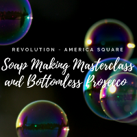 Soap Making Masterclass and Bottomless Prosecco at Revolution America Square