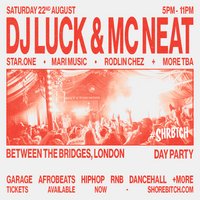 SHRBTCH Presents: DJ Luck & MC Neat Day Party