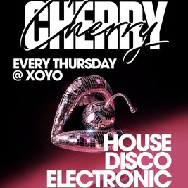 Cherry | House & Disco - XOYO